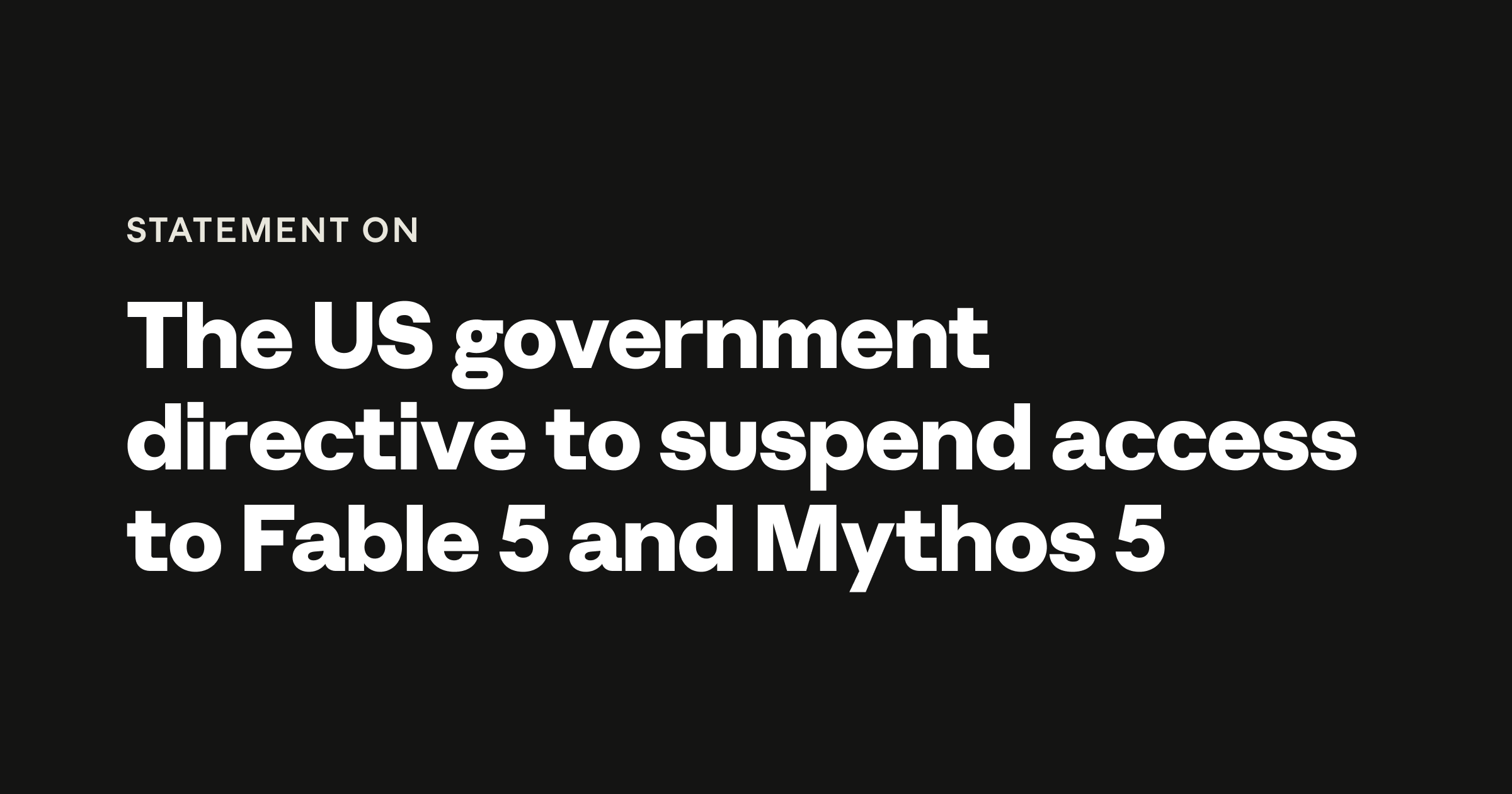 Anthropic Suspends Fable 5 and Mythos 5 Access Per US Government Directive